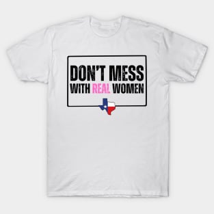 Don't mess with real women T-Shirt